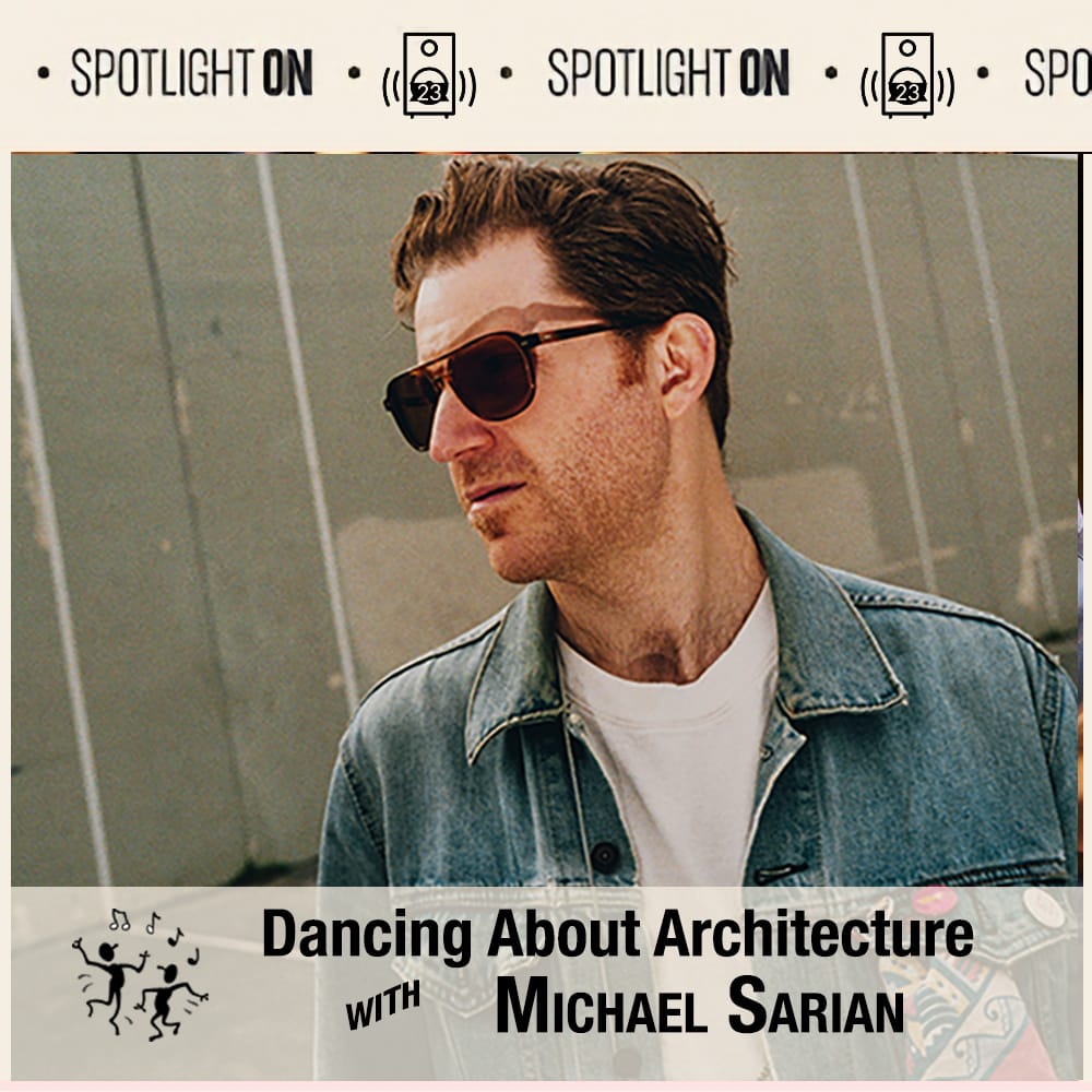 Dancing About Architecture with Michael Sarian post image