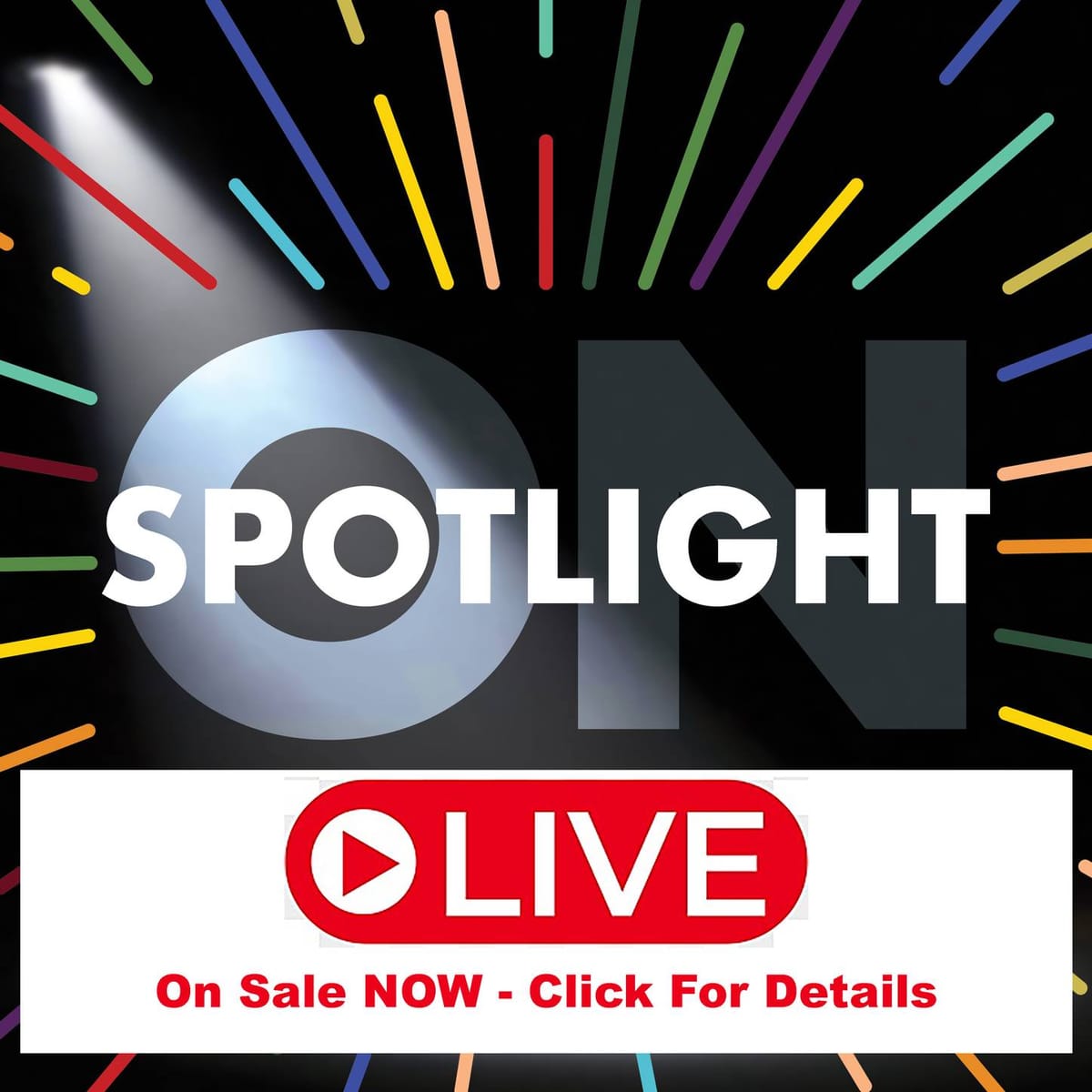 Spotlight On Live - Tickets on Sale Now