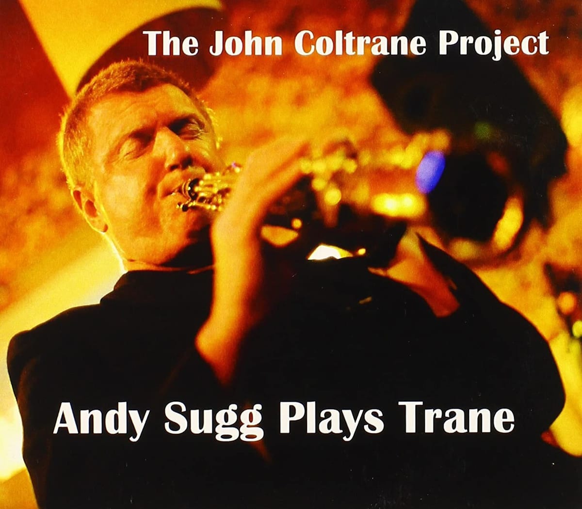 The Andy Sugg Group: The John Coltrane Project: Andy Sugg Plays Trane Post feature image