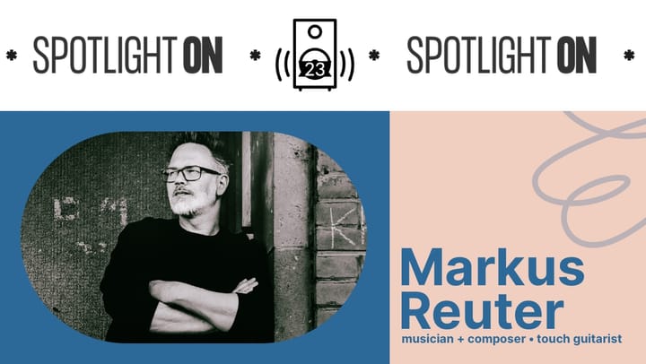 Markus Reuter: recording music across space and time