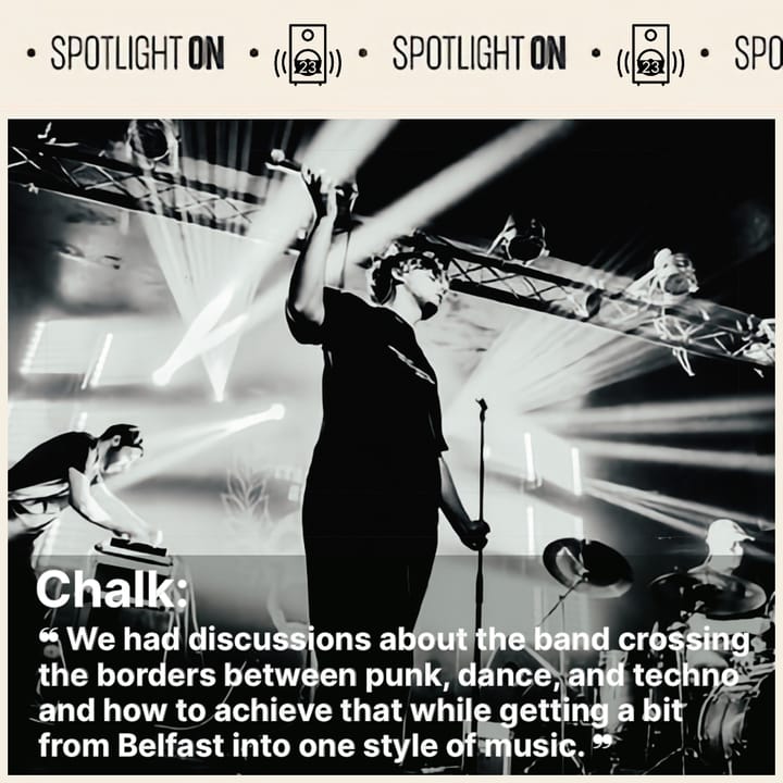 Chalk: a relentless and genre-busting band from Belfast -  Transcript