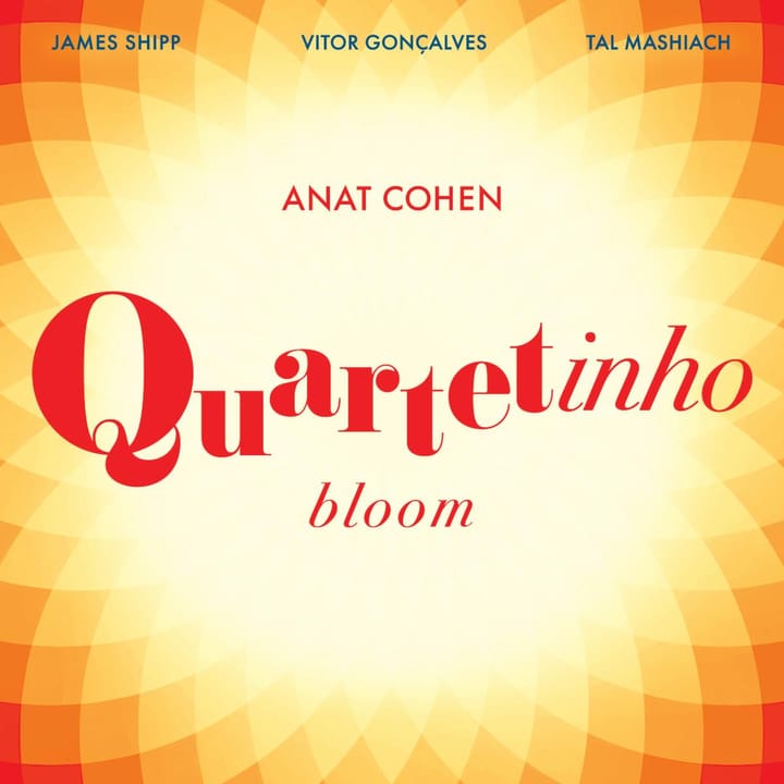 Anat Cohen's Quartetinho Blossoms on 'Bloom'