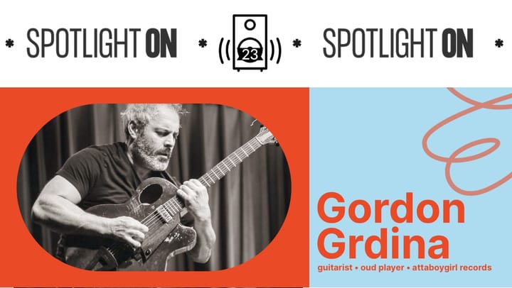 Gordon Grdina: The Spotlight On Playlist